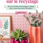 Bricolages réalisés à partir de matériaux recyclés sur une table familiale.