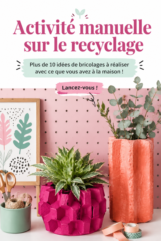 Bricolages réalisés à partir de matériaux recyclés sur une table familiale.
