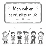 Exemple de cahier de réussites pour un enfant en grande section avec des illustrations colorées