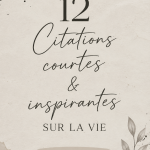 Une sélection de 12 citations inspirantes sur fond coloré, symbolisant la beauté de la vie.