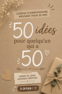 Des idées de cadeaux pour un 50ème anniversaire, mettant en avant des options personnelles et mémorables.