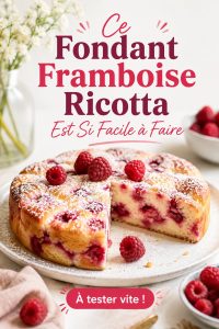 Fondant framboise ricotta décoré, parfait pour un dessert gourmand