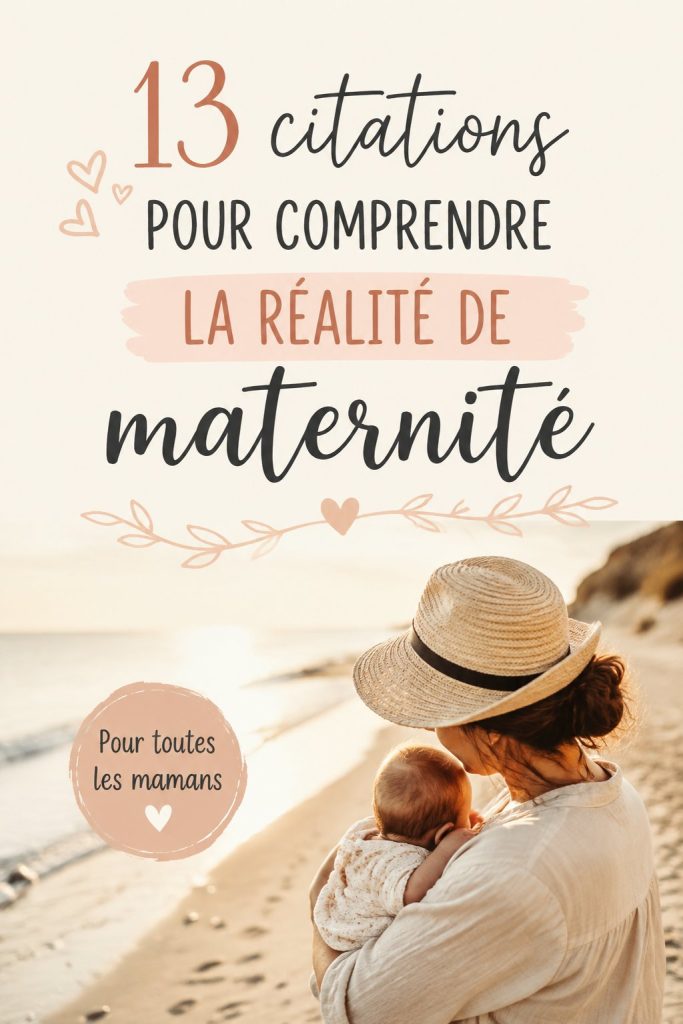 Citations sur la maternité exprimant les vérités universelles des mamans.